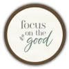 Focus On The Good Round Framed Plaque-Kirkland's Home Hot