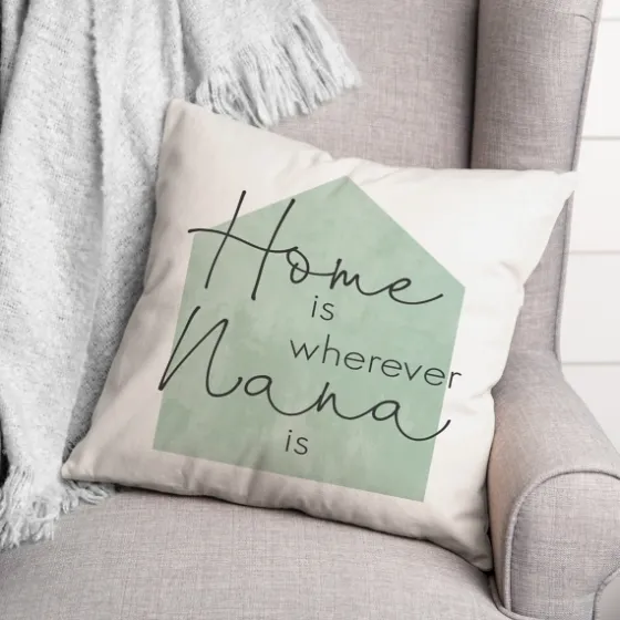 Home Is Wherever Nana Is Sage Pillow-Kirkland's Home Online